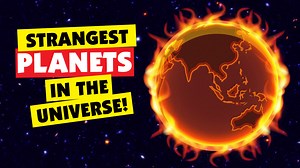 Top 10 Strangest Planets In The Known Universe