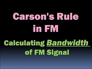 Carson's Rule for Bandwidth Calculation in Frequency Modulation (Narrowband and Wideband FM) - Carson's Formula