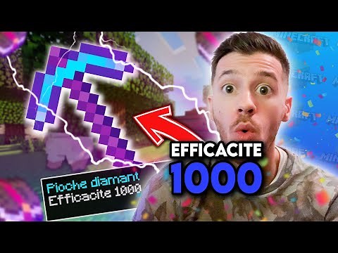 Comment avoir une PIOCHE EFFICACITÉ 1000 sur Minecraft !