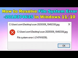 Fix File System Error -2018374635 on Windows 10/11 – Easy Guide