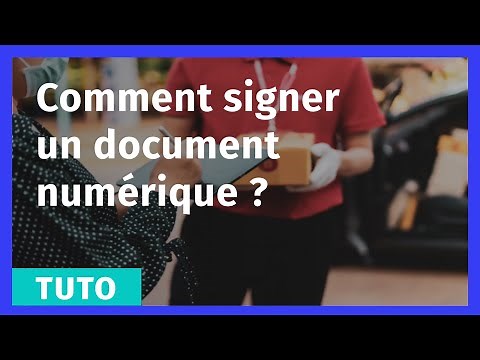 TUTO - Comment signer un document numérique ?