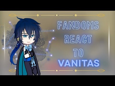 FANDOMS REACT TO VANITAS || ENTP REACT || vnc, jjk, bsd, noragami || Read desc