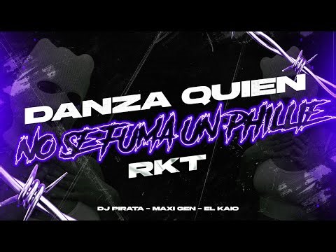 DANZA QUIEN NO SE FUMA UN PHILLI - DJ PIRATA - MAXI GEN - EL KAIO