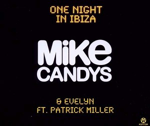 Mike Candys & Evelyn Feat. Patrick Miller - One Night In Ibiza
