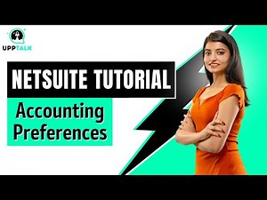 NetSuite Tutorials | NetSuite Accounting Preferences Training | NetSuite Course Videos | Upptalk