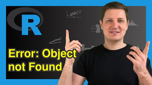 R Error: Object X not Found (2 Examples) | How to Reproduce & Fix