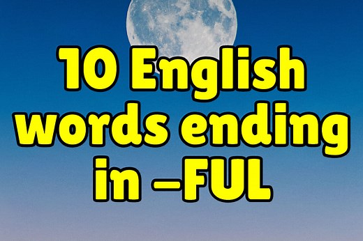 10 Words ending in -FUL   Examples