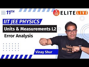Units and Measurements class 11 | Lecture 2 | JEE Main | JEE Advanced | Vinay Shur Sir | Vedantu