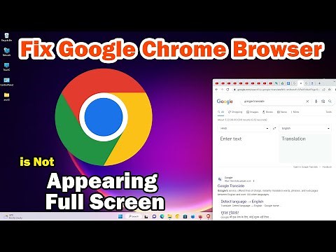 How to Fix Google Chrome Browser is Not Appearing Full Screen in PC or Laptop