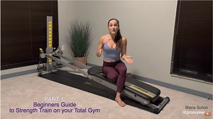 Beginners Guide to Build Muscular Strength, Endurance, and Get Fit on your Total Gym: Part 1 - Total Gym Pulse