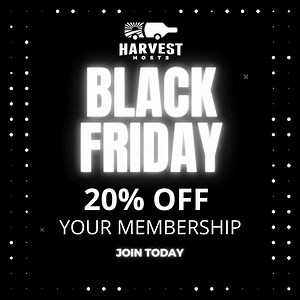 SALE EXTENDED: Save 20% on your membership FOR LIFE! Join thousands of other RVers in experiencing memorable, scenic overnight stays with Harvest Hosts! Now with more than 2,000 locations to pick from. Get 20% off with code BLACKFRIDAY. | Harvest Hosts