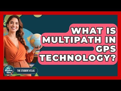 What Is Multipath In GPS Technology? - The Student Atlas