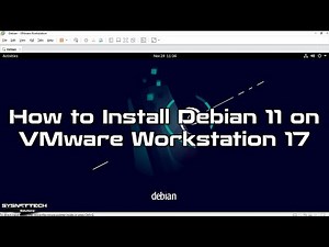 How to Install Debian 11 on VMware Workstation 17 | SYSNETTECH Solutions