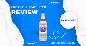 Lucas Oil Stabilizer Review: Should You Use It?(Explained)