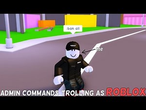 ADMIN COMMANDS TROLLING AS ROBLOX