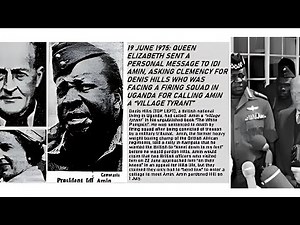 The Day Queen Elizabeth II begged Idi Amin The Denis Hills Crisis of 1975