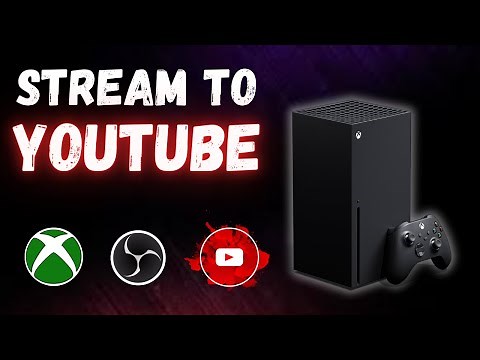 How To Stream To YouTube On Xbox With OBS Studio