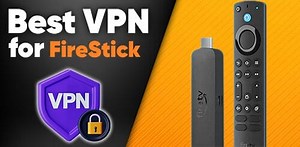 3 Best VPNs for Firestick & Fire TV (January 2026 Rankings)