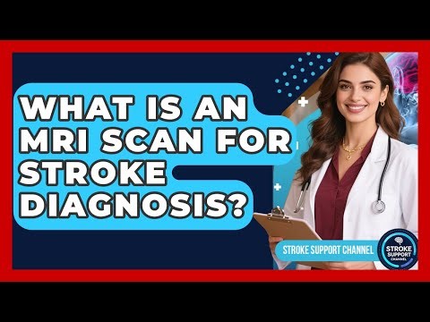 What Is An MRI Scan For Stroke Diagnosis? - Stroke Support Channel