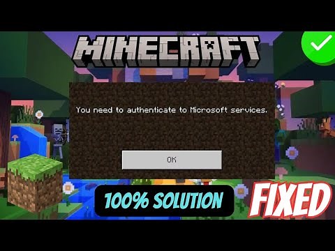 How to fix you need to authenticate to microsoft services - minecraft