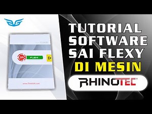 TUTORIAL SOFTWARE SAI FLEXI [MESIN RHINOTEC]