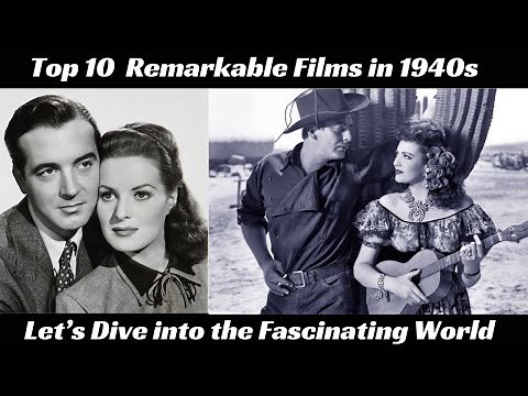 Top 10 Remarkable Films in 1940s
