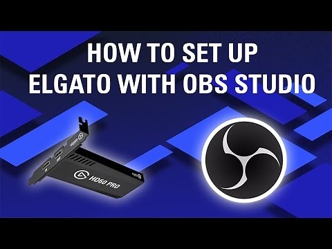 How to Set Up Elgato Capture Cards with OBS Studio