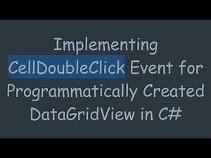 Implementing CellDoubleClick Event for Programmatically Created DataGridView in C#