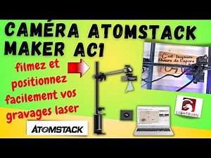 Caméra AC1 ATOMSTACK 💛 un vrai plus pour travailler sous Lightburn