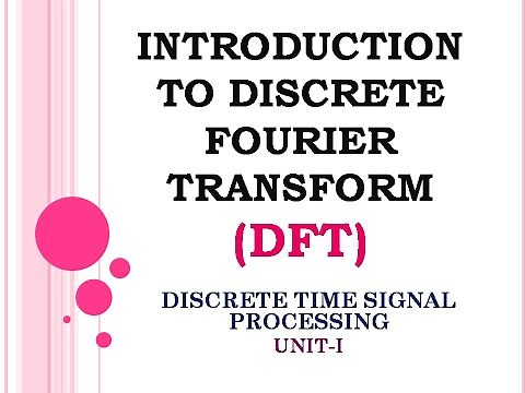 1.1 Discrete Fourier Transform | Introduction to DFT & DTFT | Discrete time signal processing