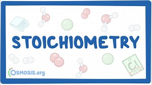 Stoichiometry for atoms, molecules and ions: Video, Causes, & Meaning | Osmosis