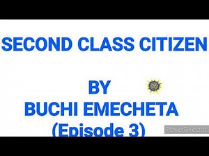 SECOND CLASS CITIZEN BY BUCHI EMECHETA.WASSCE LITERATURE 2021.JAMB LITERATURE