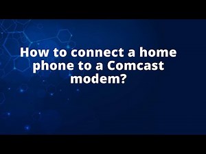 How to connect a home phone to a Comcast modem?