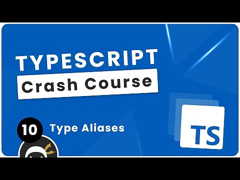 TypeScript Crash Course #10 - Type Aliases