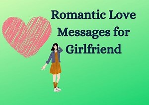 111 Most touching love messages for girlfriend to make her melt - Best Wisher
