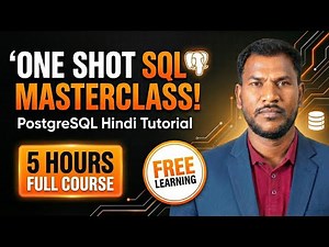 Master PostgreSQL in One Shot | 5 Hour Complete Guide with Real-Time Examples