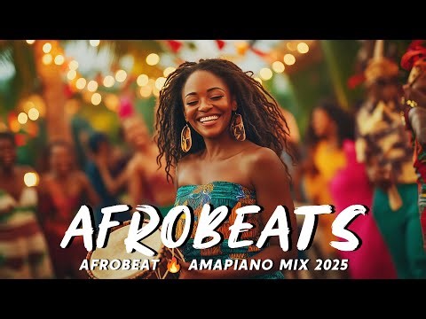 AFROBEAT MIX 2025 – Top Afrobeat Club & Party Jams 2025!