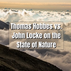 State of Nature: Hobbes vs. Locke
