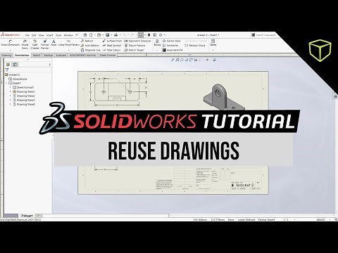 SOLIDWORKS Tutorial - Reuse Drawings