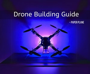 The Ultimate Drone Building Guide