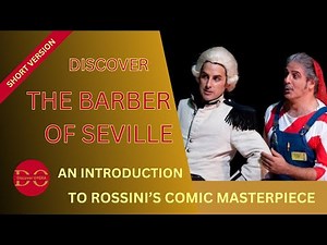 Discover THE BARBER OF SEVILLE. A short guide to Rossini's opera.