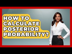 How To Calculate Posterior Probability? - The Friendly Statistician