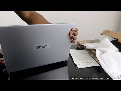 ACER ASPIRE 5 HOW TO SETUP & FIRST TIME CONNECTION TOUR