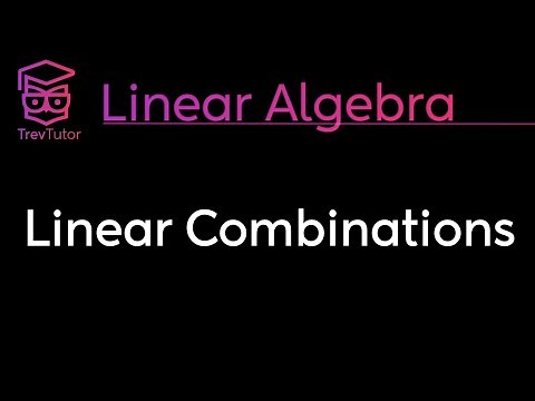 [Linear Algebra] Linear Combinations