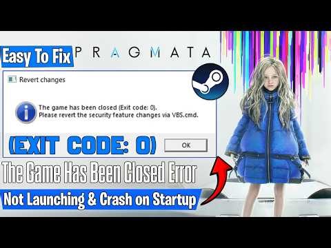 Fix PRAGMATA The game has been closed (Exit code: 0) Crash & Not Launching