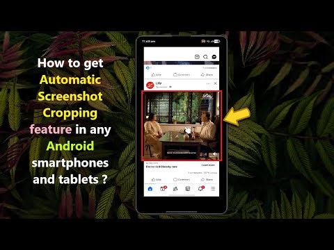 How to get " Automatic Screenshot Cropping " feature in any Android smartphones and tablets ?