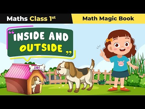 Class 1 Maths (Math Magic Book) Chapter 1 | Inside and Outside - Shapes and Space