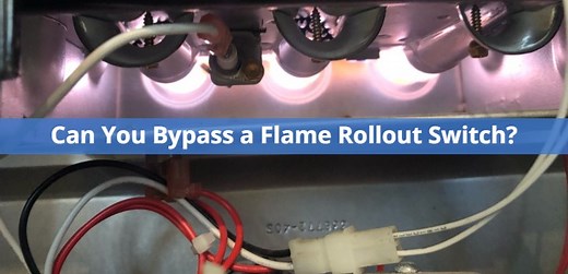 Can You Bypass a Flame Rollout Switch? (Only for Test Purposes) - PICKHVAC