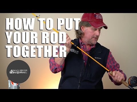 How To Put Together A Fly Rod: Tutorial