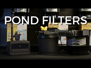 POND FILTERS - 3 Main Types